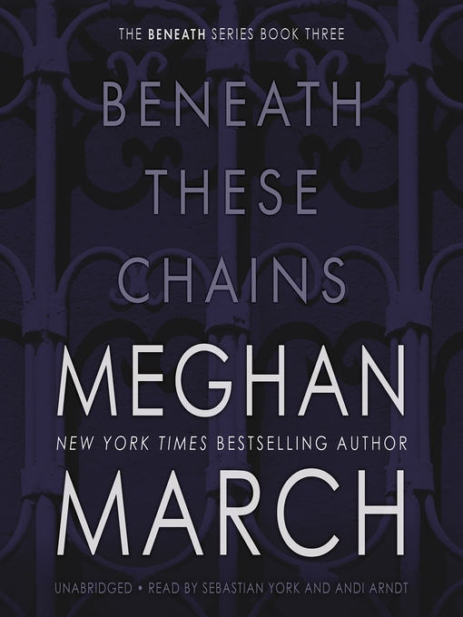 Title details for Beneath These Chains by Meghan March - Available
